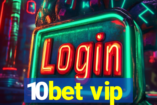 10bet vip